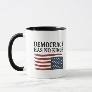 Democracy Has No King Anti Trump USA  Mug