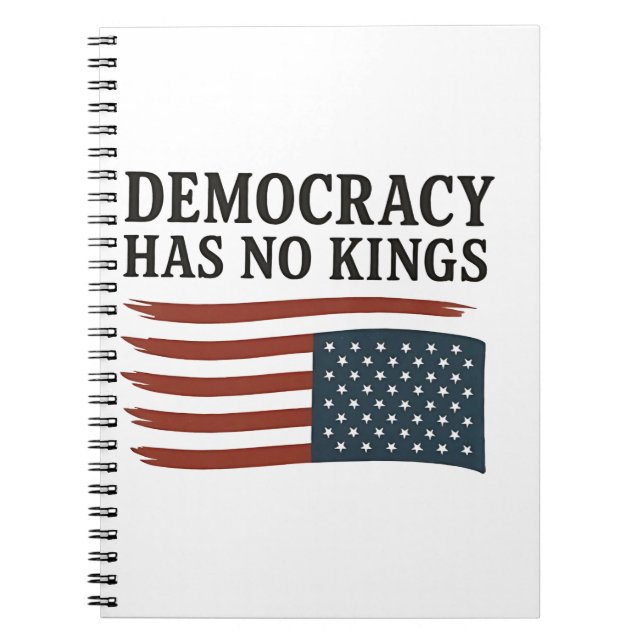 Democracy Has No King Anti Trump USA  Notebook (Front)