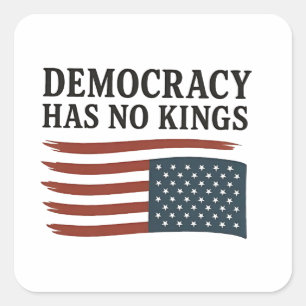 Democracy Has No King Anti Trump USA Square Sticker