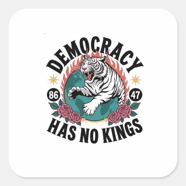 Democracy Has No Kings 86 47 Tiger Square Sticker (Front)