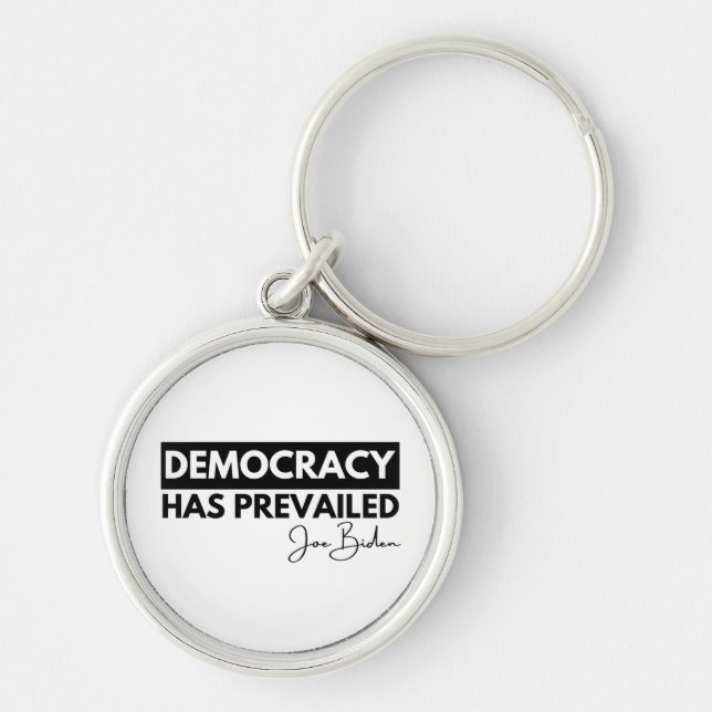 Democracy has prevailed Joe Biden Key Ring (Front)