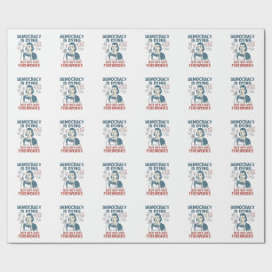 Democracy Is Dying But Hey Nice Fireworks Wrapping Paper