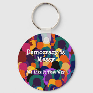 Democracy is Messy Key Ring