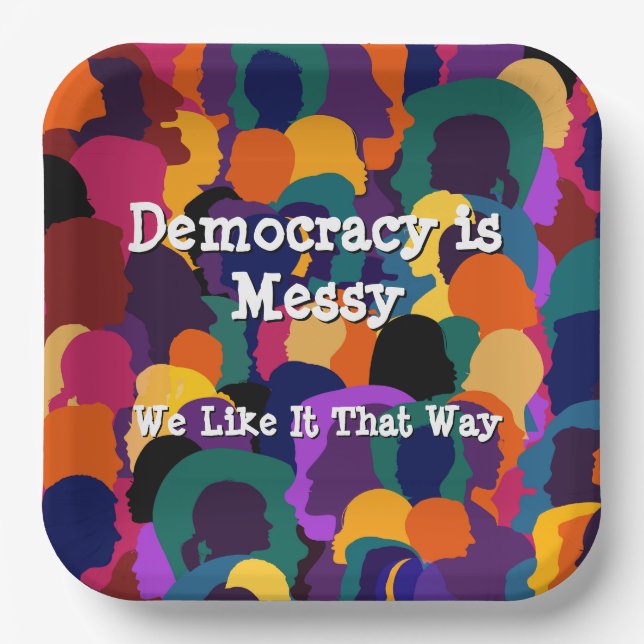 Democracy is Messy  Paper Plate (Front)