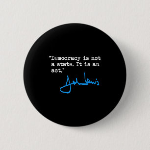 Democracy Is Not A State It Is An Act - John Lewis 6 Cm Round Badge