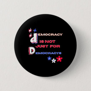 Democracy Is Not Just For Democrats  6 Cm Round Badge