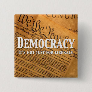 Democracy Is Not Just For Liberals 15 Cm Square Badge