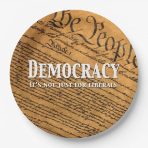 Democracy Is Not Just For Liberals Paper Plate