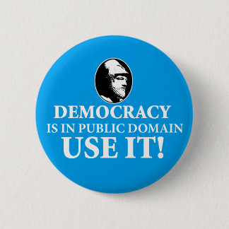 Democracy is PD, Use It 6 Cm Round Badge