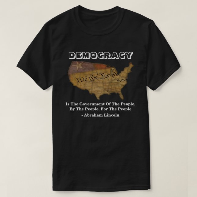 DEMOCRACY Is The Government Of The People T-Shirt (Design Front)