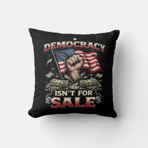 Democracy Isn’t for Sale Cushion