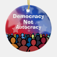 Democracy Not Autocracy