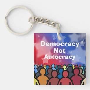 Democracy Not Autocracy Key Ring
