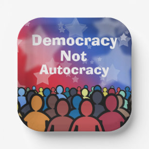 Democracy Not Autocracy Paper Plate