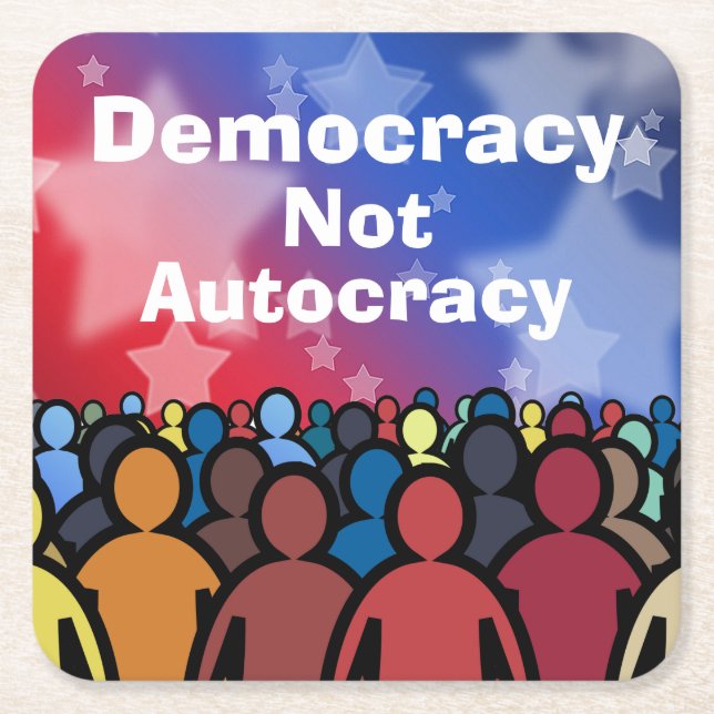 Democracy Not Autocracy Square Paper Coaster (Front)