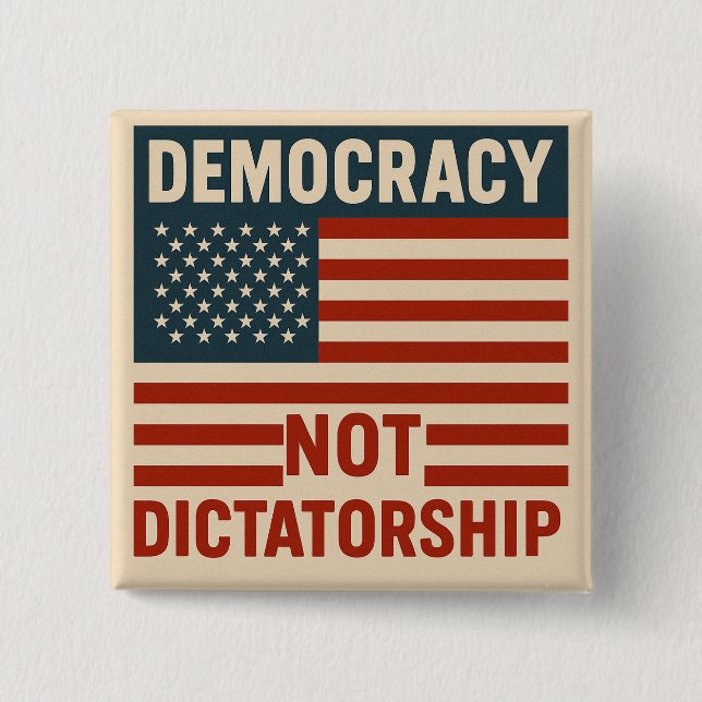 DEMOCRACY NOT DICTATORSHIP 15 CM SQUARE BADGE (Front)
