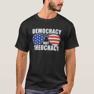 Democracy Not Theocracy  American Flag Sunglasses T-Shirt