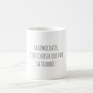 Democracy Politics Happy Hour Funny Quote French Coffee Mug