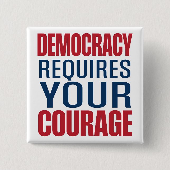 Democracy Requires Courage | Red Blue | 15 Cm Square Badge (Front)