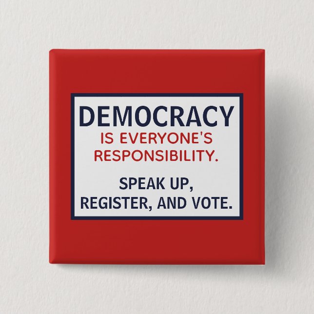 Democracy Responsibility Speak Up Register Vote 15 Cm Square Badge (Front)