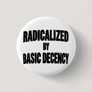 Democracy Social Radicalised By Basic Decency   3 Cm Round Badge