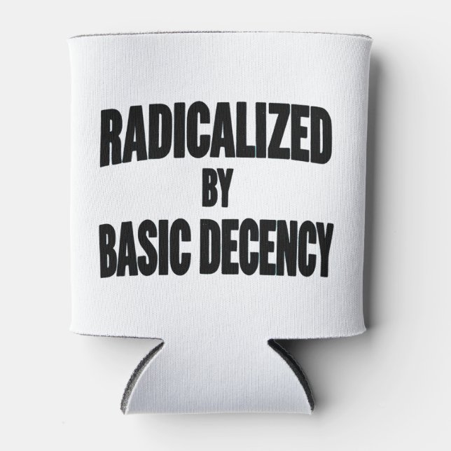 Democracy Social Radicalised By Basic Decency   Can Cooler (Front)