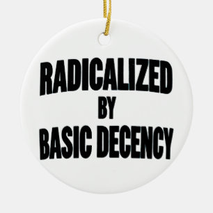 Democracy Social Radicalised By Basic Decency   Ceramic Ornament
