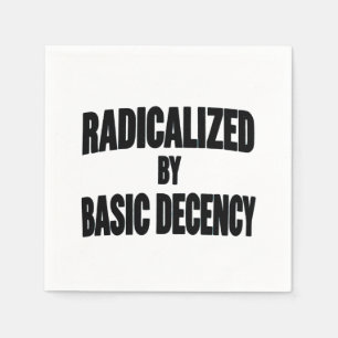 Democracy Social Radicalised By Basic Decency Napkin