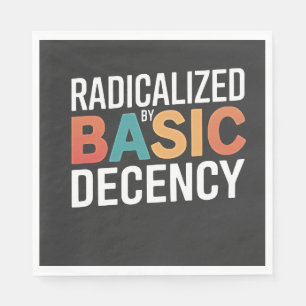 Democracy Social Radicalised By Basic Decency Napkin