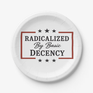 Democracy Social Radicalised By Basic Decency Paper Plate