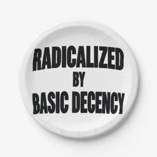 Democracy Social Radicalised By Basic Decency   Paper Plate