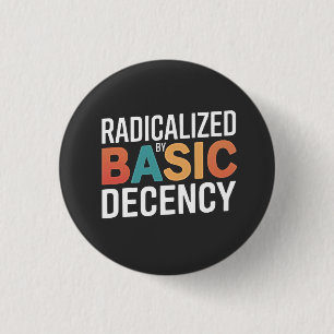 Democracy Social Radicalized By Basic Decency 3 Cm Round Badge