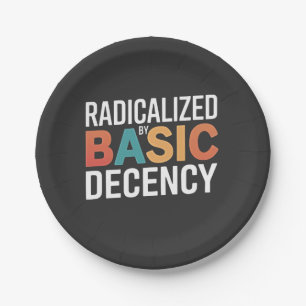 Democracy Social Radicalized By Basic Decency Paper Plate