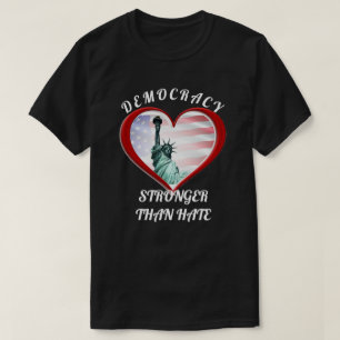 DEMOCRACY STRONGER THAN HATE T-Shirt