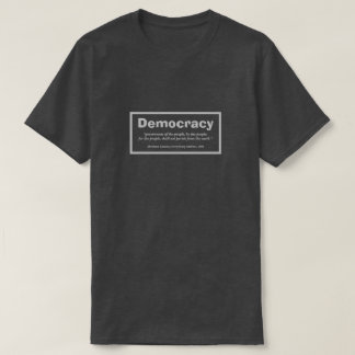 Democracy, T-Shirt