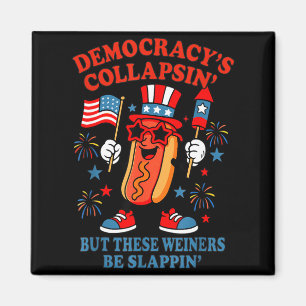 Democracy's collapsing funny hot dog 4th july Demo Magnet