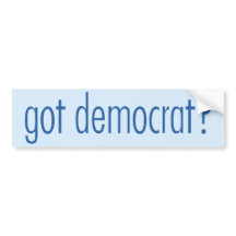 Democrat Bumper Sticker - Got Democrat?