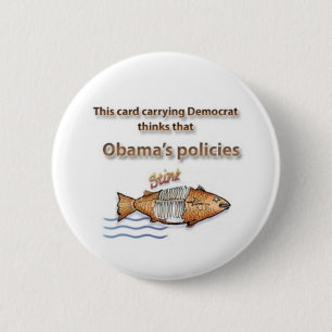 Democrat thinks Obama's policies stink 6 Cm Round Badge