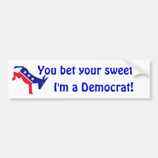 Democratic kicking donkey, You bet your sweet, ... Bumper Sticker