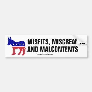 Democrats Are Misfits Malcontents And Miscreants Bumper Sticker