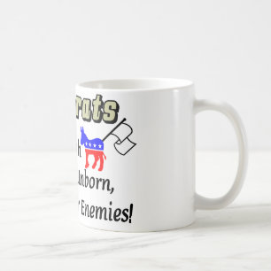 Democrats: Brave Enough To Kill Our Unborn... Coffee Mug