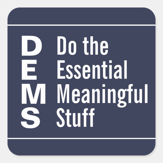 Democrats Do the Essential Meaningful Stuff Square Sticker (Front)