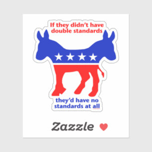 DEMOCRATS DOUBLE STANDARDS