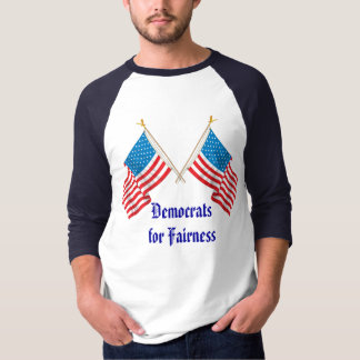 Democrats for Fairness Tee Shirt