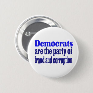 Democrats fraud and corruption 6 cm round badge