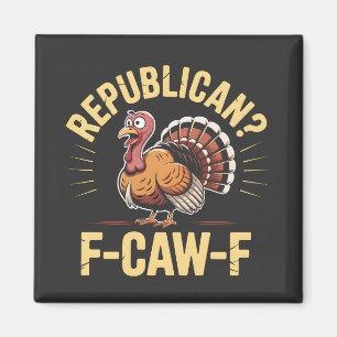 Democrats Funny Thanksgiving Turkey Cawing F-Caw-F Magnet