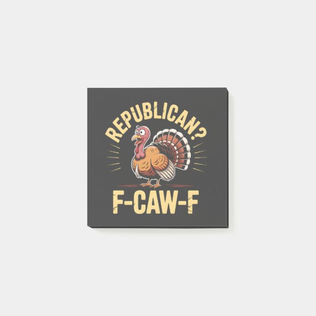 Democrats Funny Thanksgiving Turkey Cawing F-Caw-F Post-it Notes (Front)