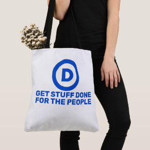 Democrats Get Stuff Done For The People Tote Bag