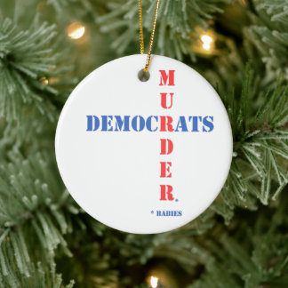 Democrats Murder Ceramic Ornament