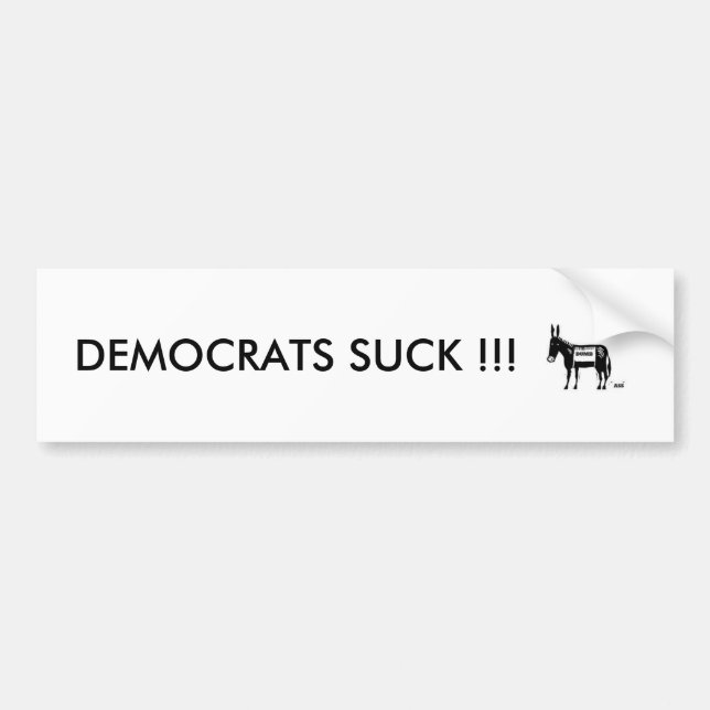 DEMOCRATS SUCK !!! BUMPER STICKER (Front)